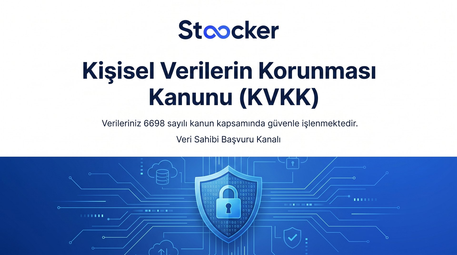 Stoocker — Kişisel Verilerin Korunması Kanunu (KVKK): veriler 6698 sayılı kanun kapsamında işlenir, veri sahibi başvuru kanalı işletilir.